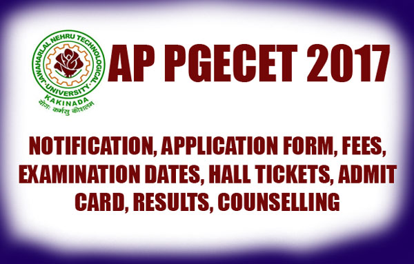 AP PGECET 2017 Notification, Application Form, Eligibility, Exam Dates, Examination Centers, Download Hall Tickets, Results, Counselling
